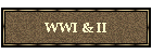 WWI & II