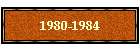 1980-1984